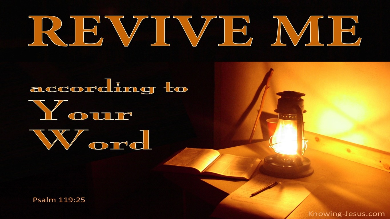 Psalm 119:25 Revive Me According To Your Word (black)